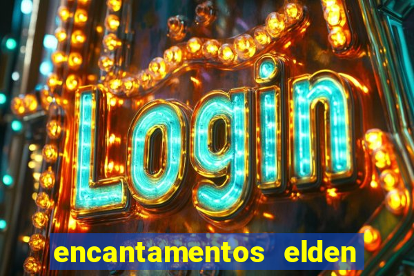 encantamentos elden ring wiki